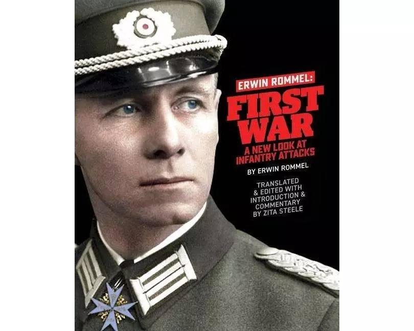 Erwin Rommel First War: A New Look at Infantry Attacks
