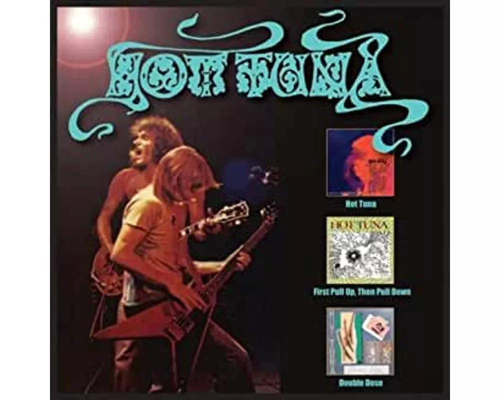 Hot Tuna/First Pull Up,Then Pull Down/Double Dose