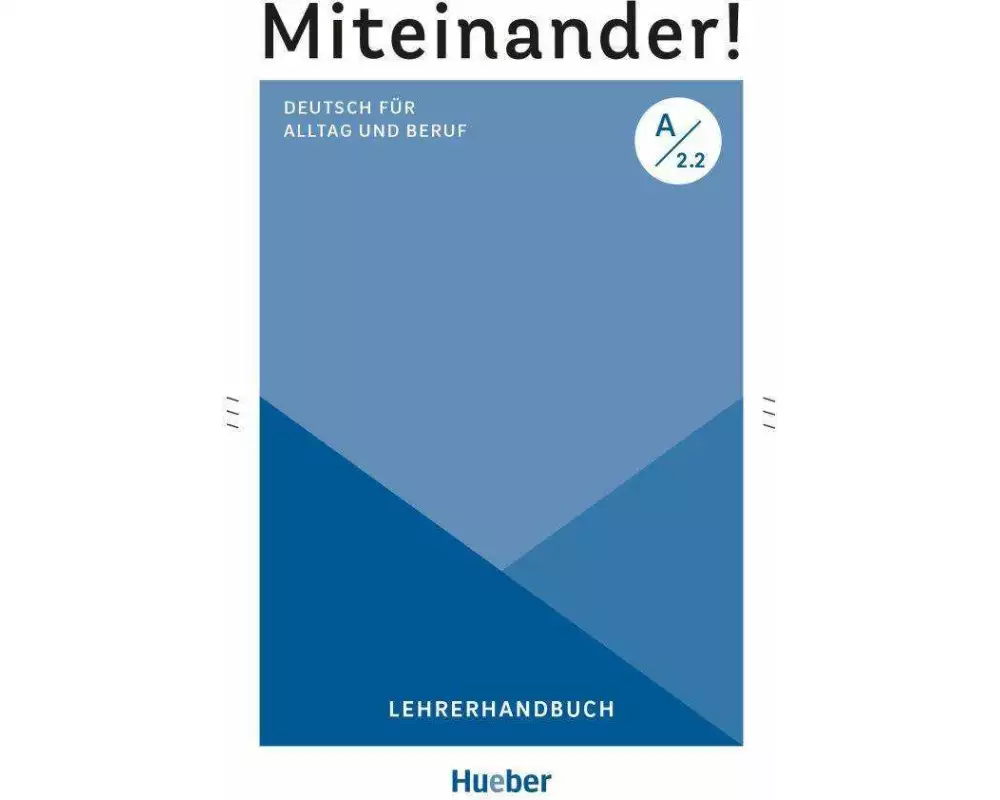 Miteinander! Deutsch für Alltag und Beruf A2.2