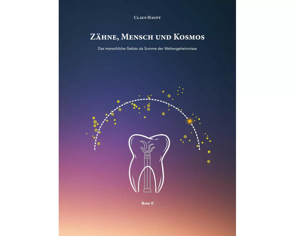 Zähne, Mensch und Kosmos