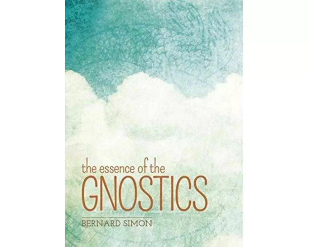 The Essence of the Gnostics
