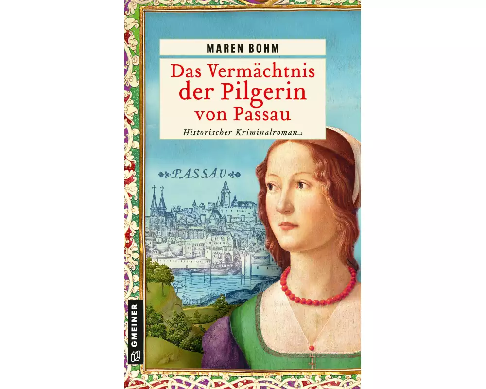 Das Vermächtnis der Pilgerin von Passau