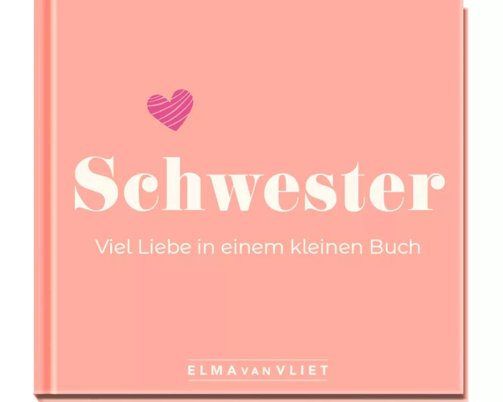 Schwester. Viel Liebe in einem kleinen Buch