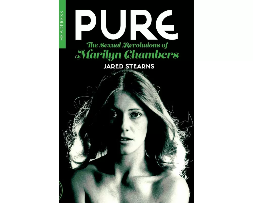 Pure: The Sexual Revolutions Of Marilyn Chambers