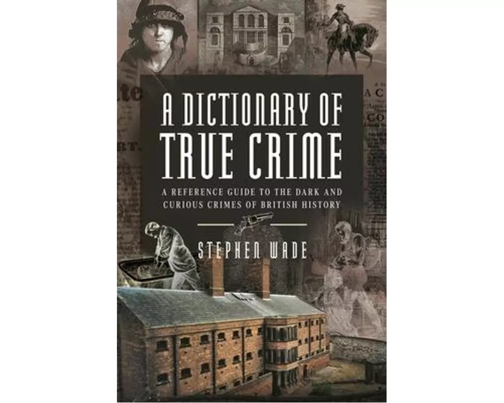 A Dictionary of True Crime