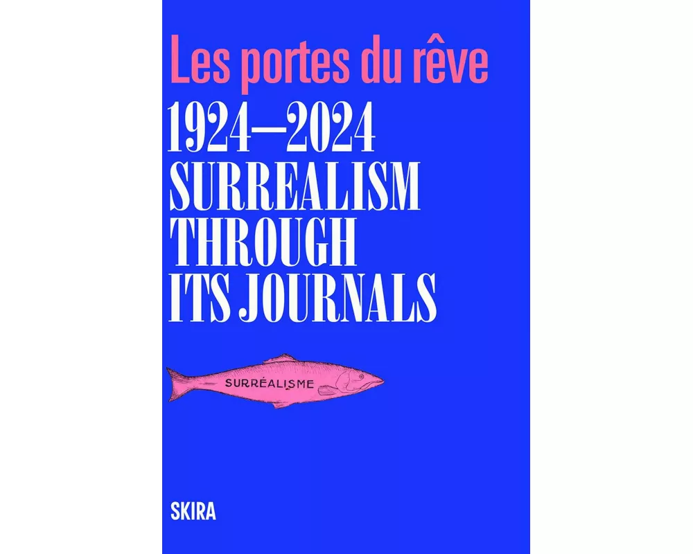 Surrealism Through Its Journals 1924-2024