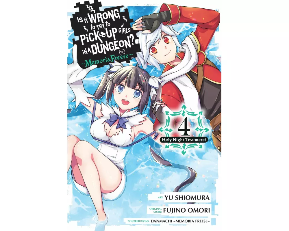 Is It Wrong to Try to Pick Up Girls in a Dungeon? Memoria Freese, Vol. 4