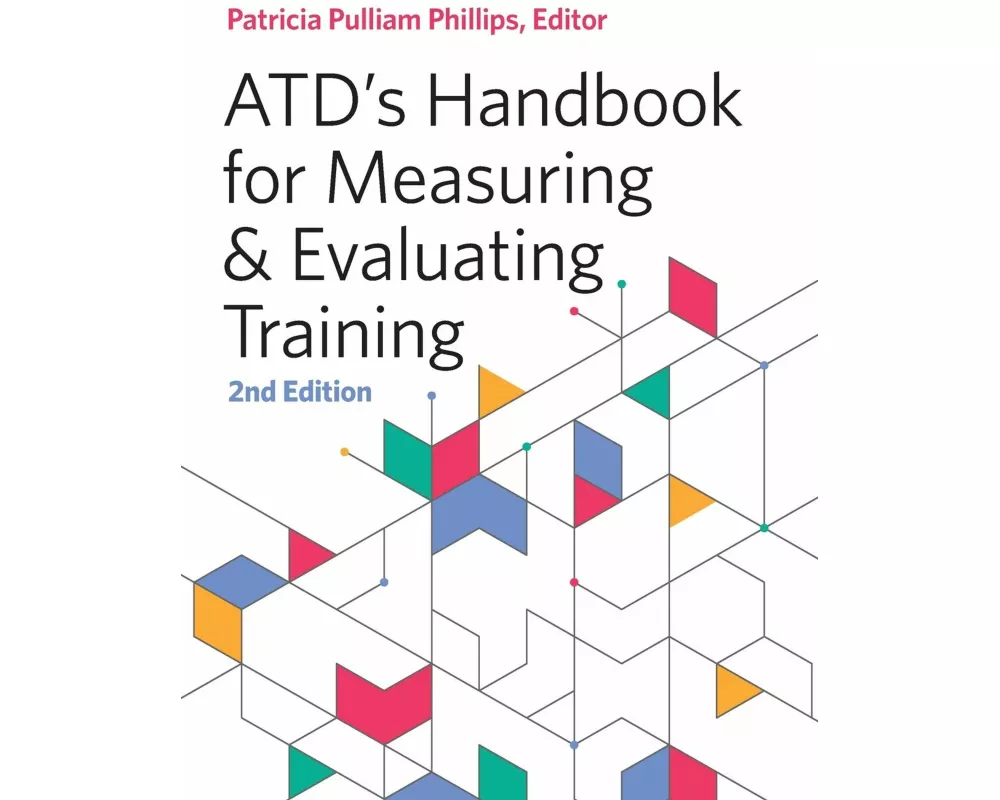 ATD's Handbook for Measuring and Evaluating Training