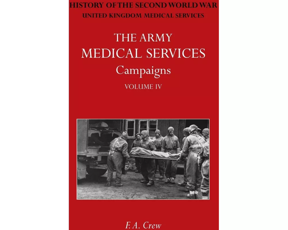 The Army Medical Services Campaigns Vol IV