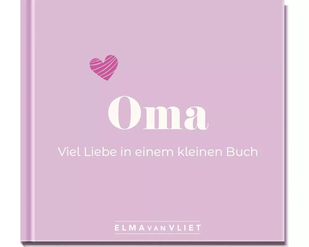 Oma. Viel Liebe in einem kleinen Buch