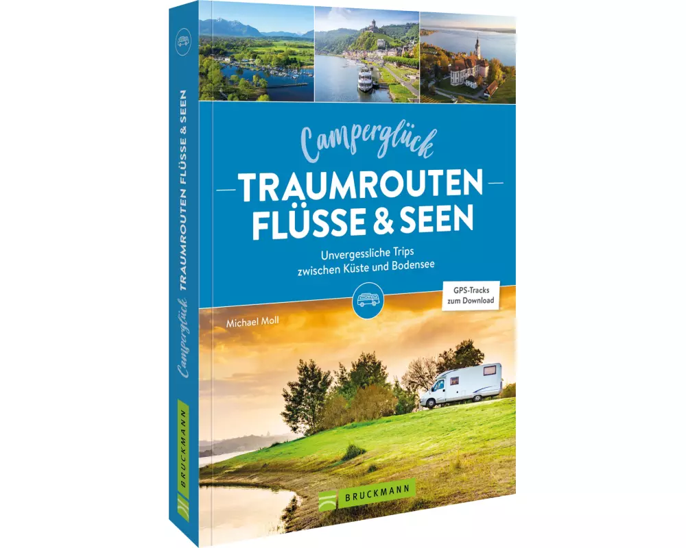 Camperglück Traumrouten Flüsse und Seen