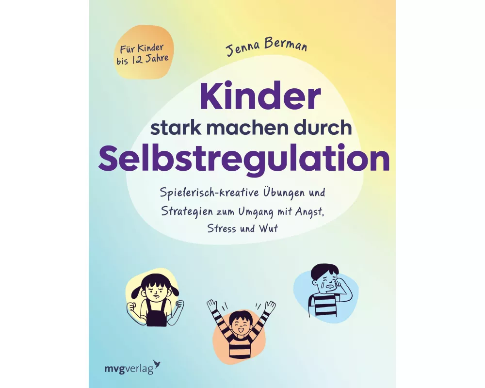 Kinder stark machen durch Selbstregulation