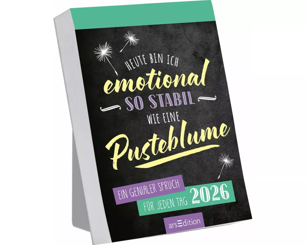 Abreißkalender Heute bin ich emotional so stabil wie eine Pusteblume 2026