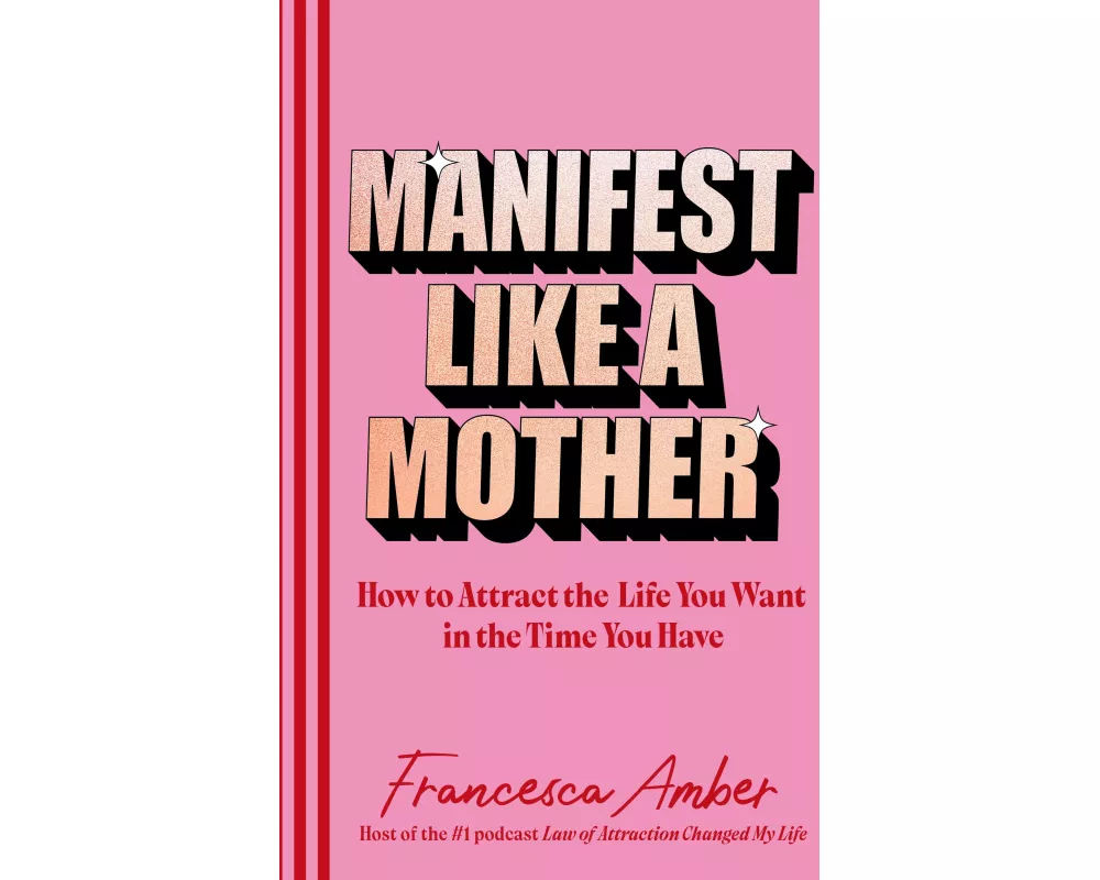Manifest Like a Mother