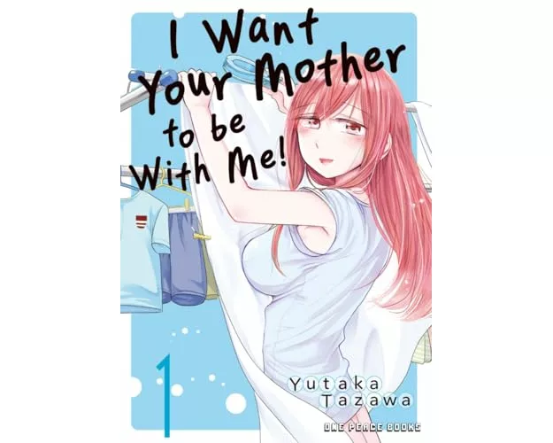 I Want Your Mother to be With Me! Volume 1