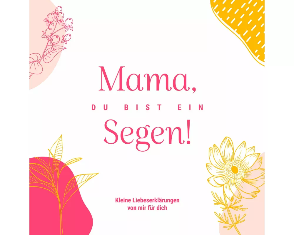 Mama, du bist ein Segen!