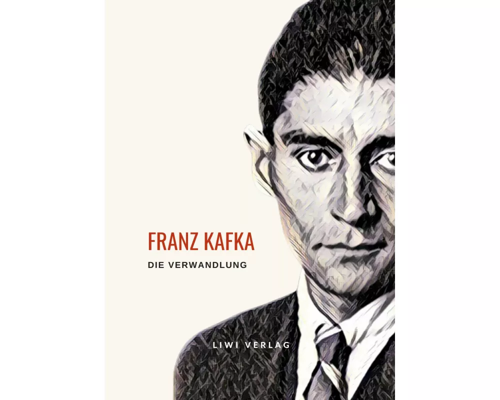 Franz Kafka: Die Verwandlung. Vollständige Neuausgabe