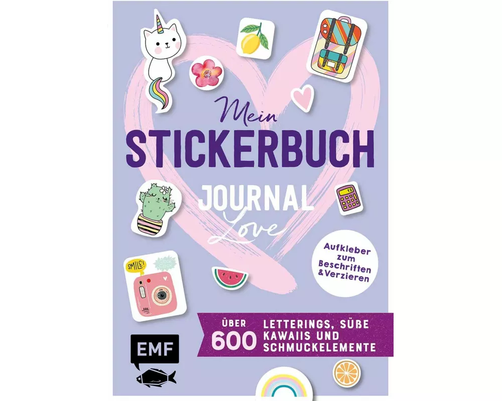 Mein Stickerbuch – Journal-Love: über 600 Letterings, süße Kawaiis und Schmuckelemente