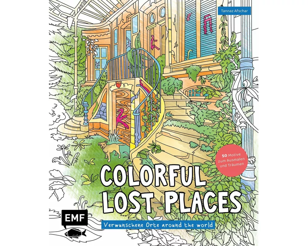 Colorful Lost Places – Verwunschene Orte around the world