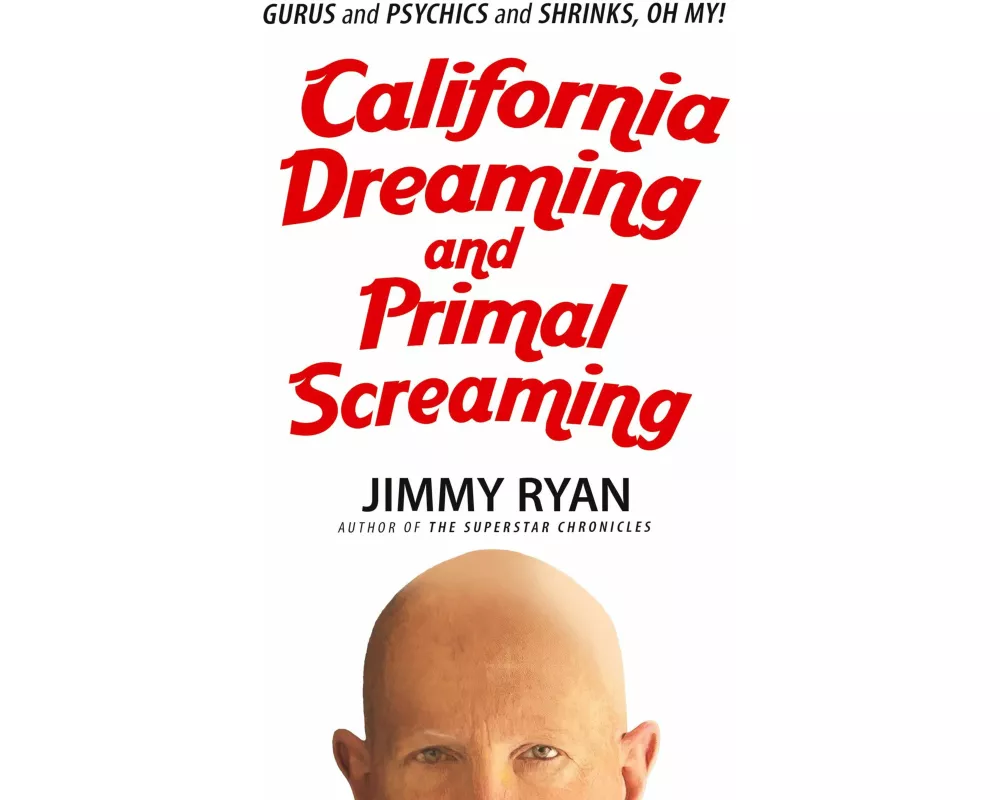 California Dreaming and Primal Screaming