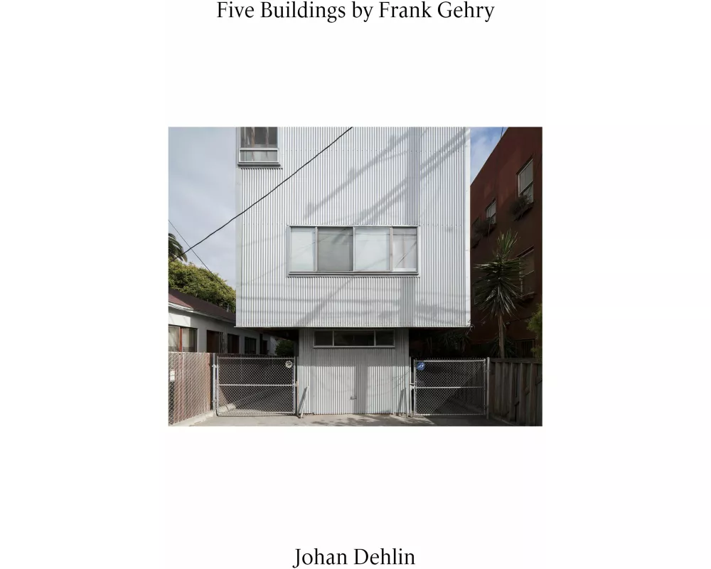 Johan Dehlin: Five Buildings by Frank Gehry