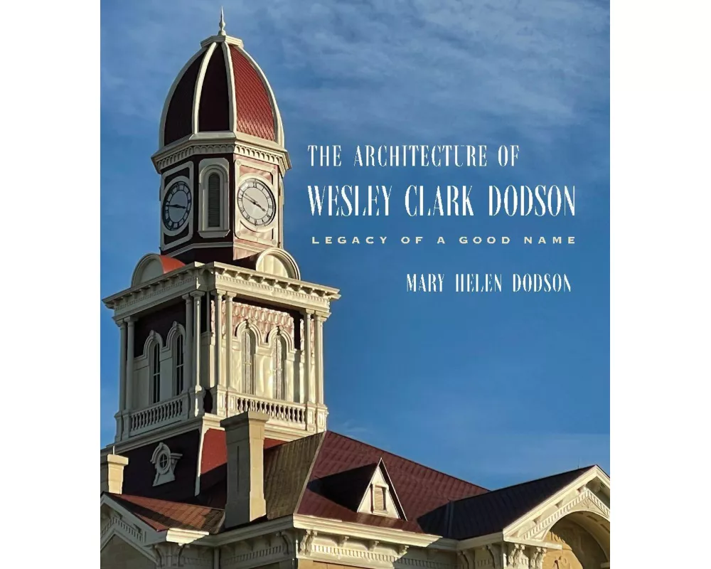 The Architecture of Wesley Clark Dodson