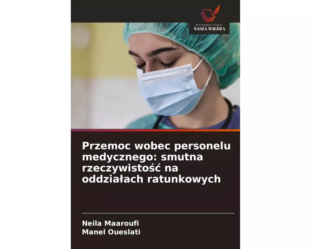 Przemoc wobec personelu medycznego: smutna rzeczywisto na oddziaach ratunkowych