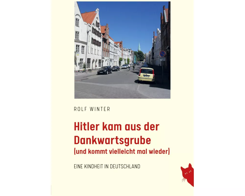 Hitler kam aus der Dankwartsgrube
