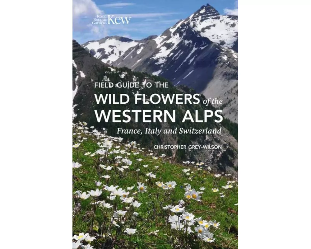 Field Guide to the Wild Flowers of the Western Alps