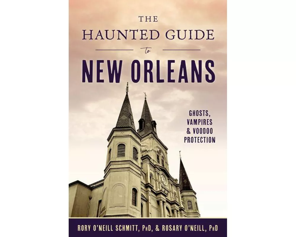 The Haunted Guide to New Orleans