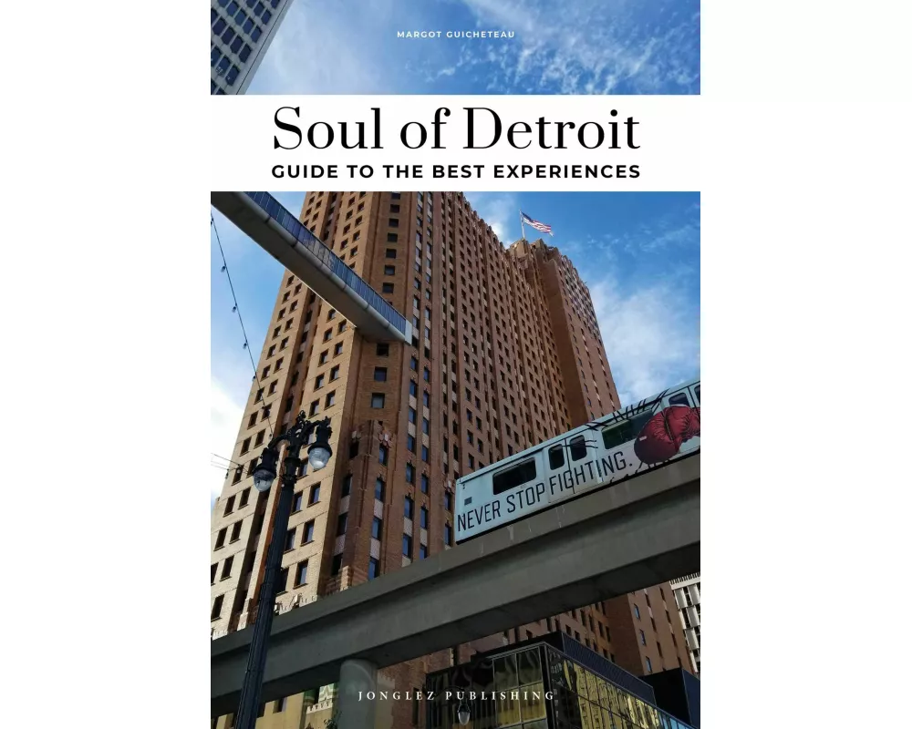 Soul of Detroit- A guide to exceptional experiences