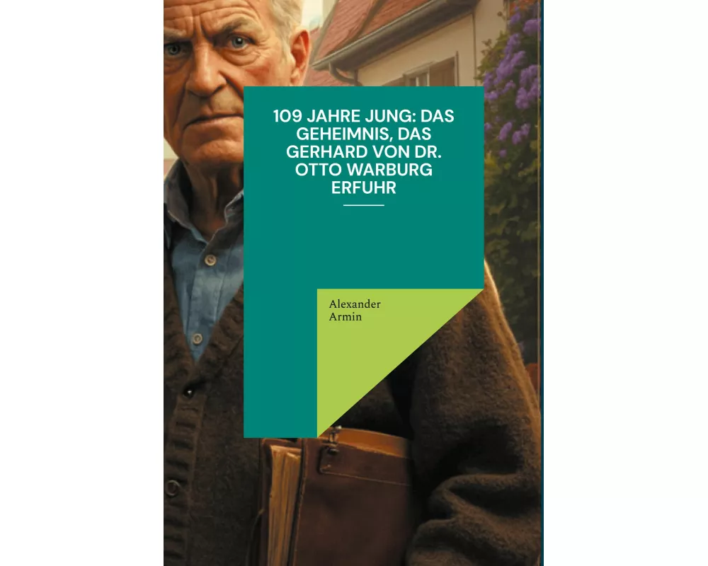 109 Jahre jung: Das Geheimnis, das Gerhard von Dr. Otto Warburg erfuhr