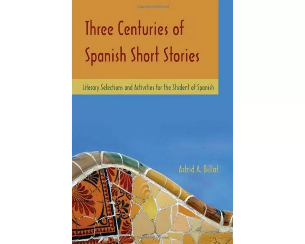 Three Centuries of Spanish Short Stories