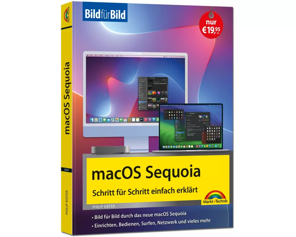 macOS Sequoia Bild für Bild - die Anleitung in Bildern - ideal für Einsteiger, Umsteiger und Fortgeschrittene