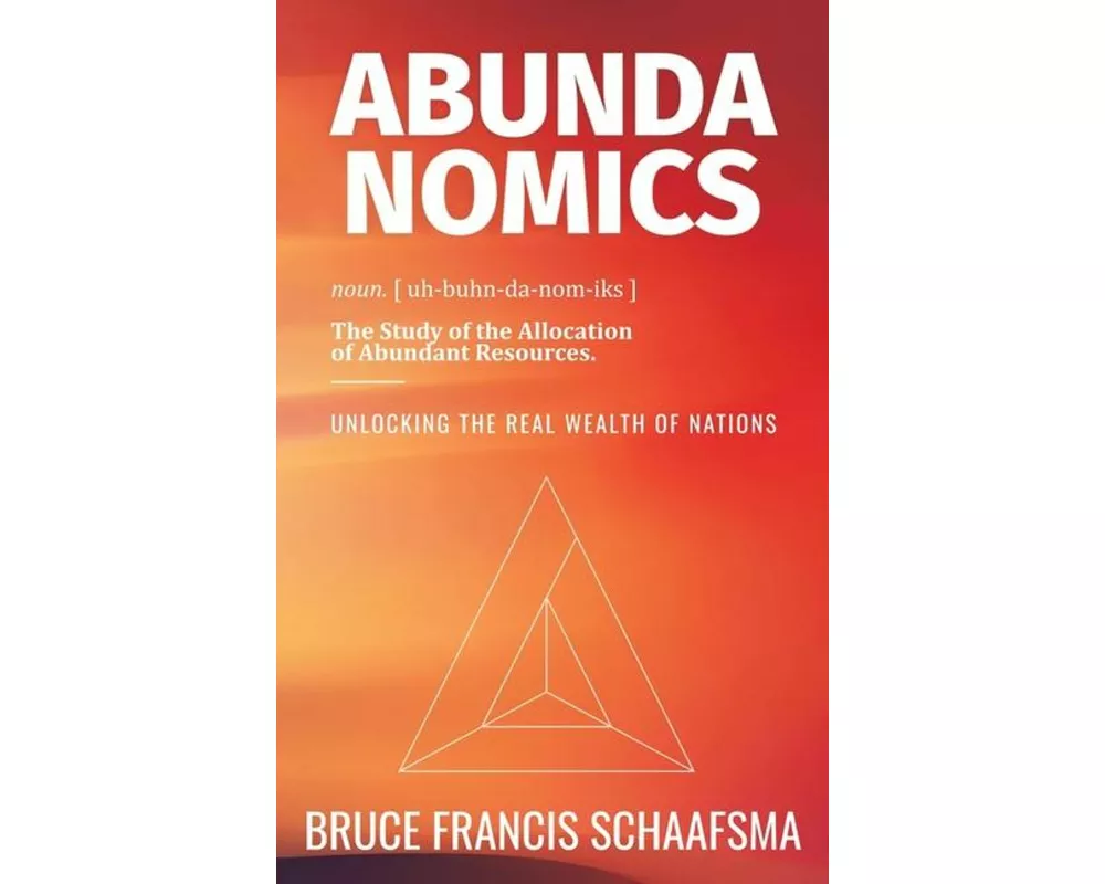 Abundanomics – Unlocking the Real Wealth of Nations