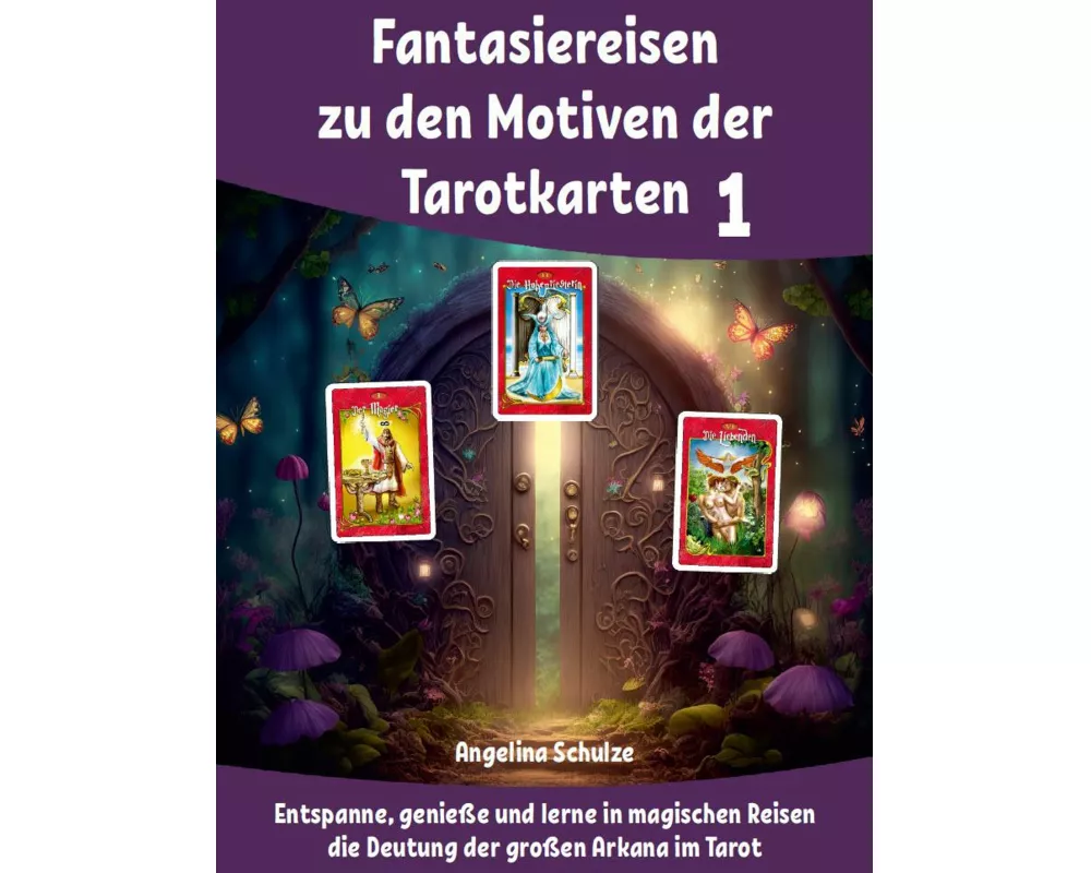 Fantasiereisen zu den Motiven der Tarotkarten 1