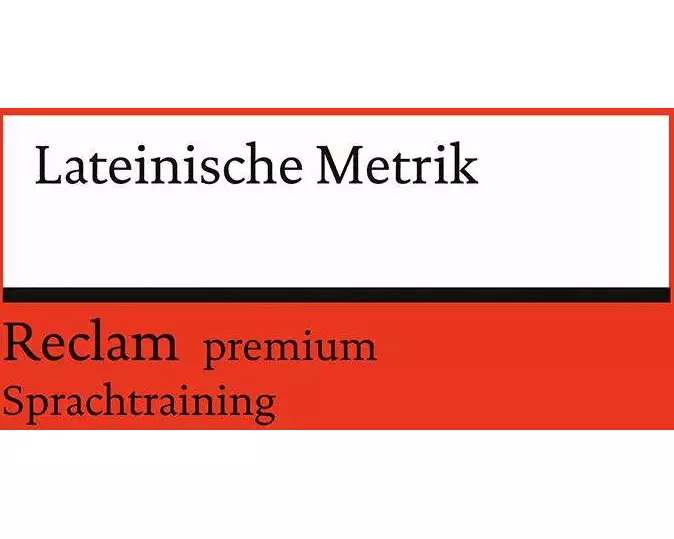 Lateinische Metrik. Eine Einführung