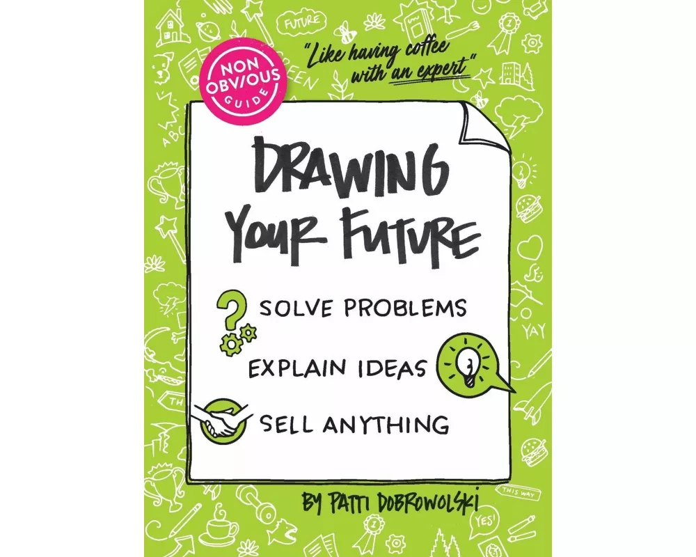 The Non-Obvious Guide to Drawing Your Future