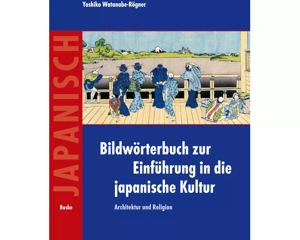 Bildwörterbuch zur Einführung in die japanische Kultur