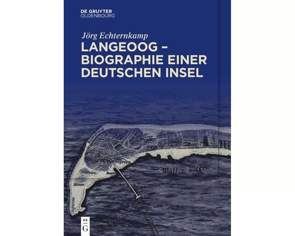 Langeoog - Biographie einer deutschen Insel