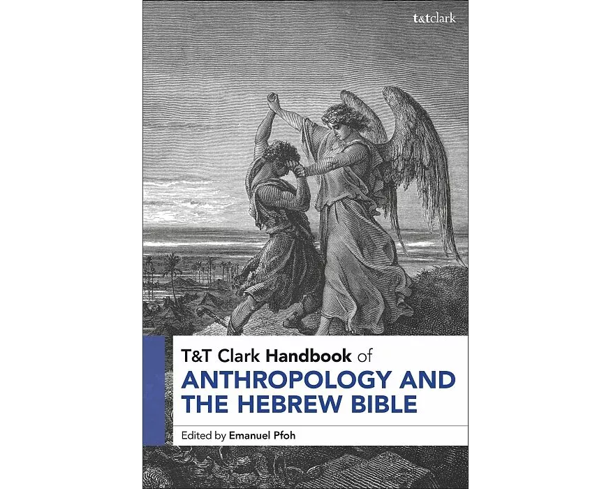 T&T Clark Handbook of Anthropology and the Hebrew Bible