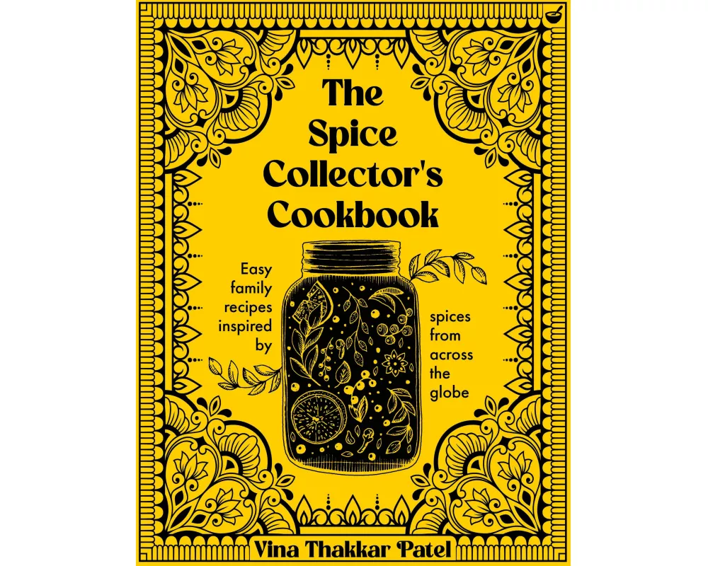The Spice Collector's Cookbook