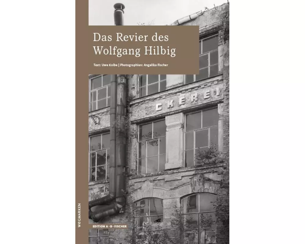 Das Revier des Wolfgang HIlbig