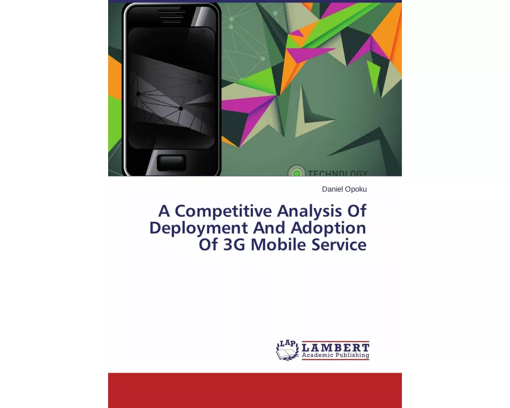 A Competitive Analysis Of Deployment And Adoption Of 3G Mobile Service