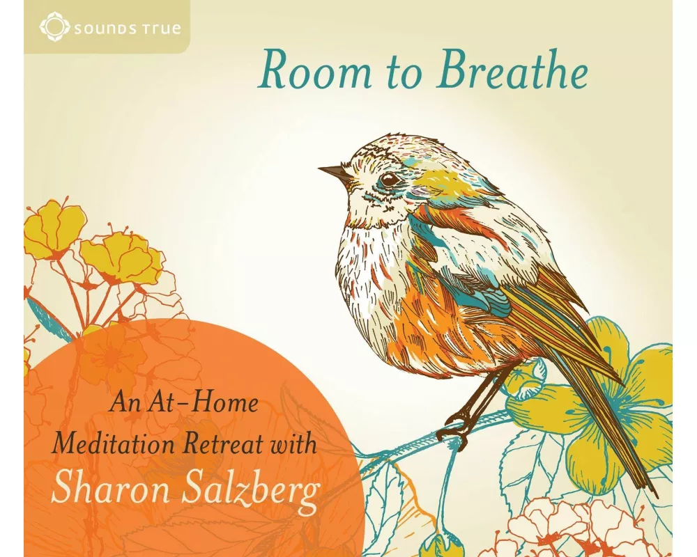 Room to Breathe: An At-Home Meditation Retreat with Sharon Salzberg