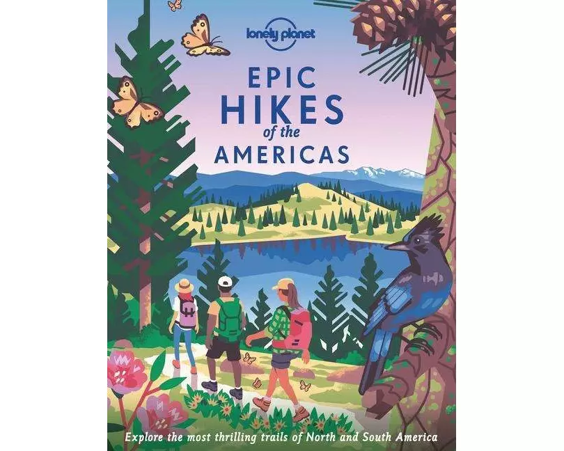 Lonely Planet Epic Hikes of the Americas