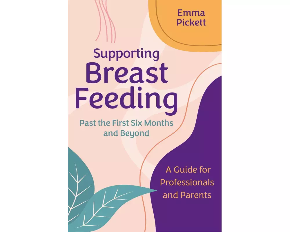 Supporting Breastfeeding Past the First Six Months and Beyond