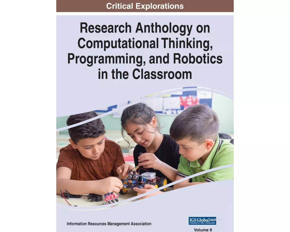 Research Anthology on Computational Thinking, Programming, and Robotics in the Classroom, VOL 2