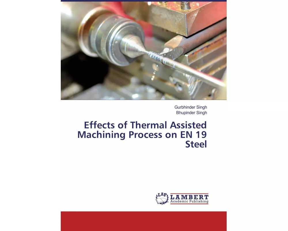 Effects of Thermal Assisted Machining Process on EN 19 Steel
