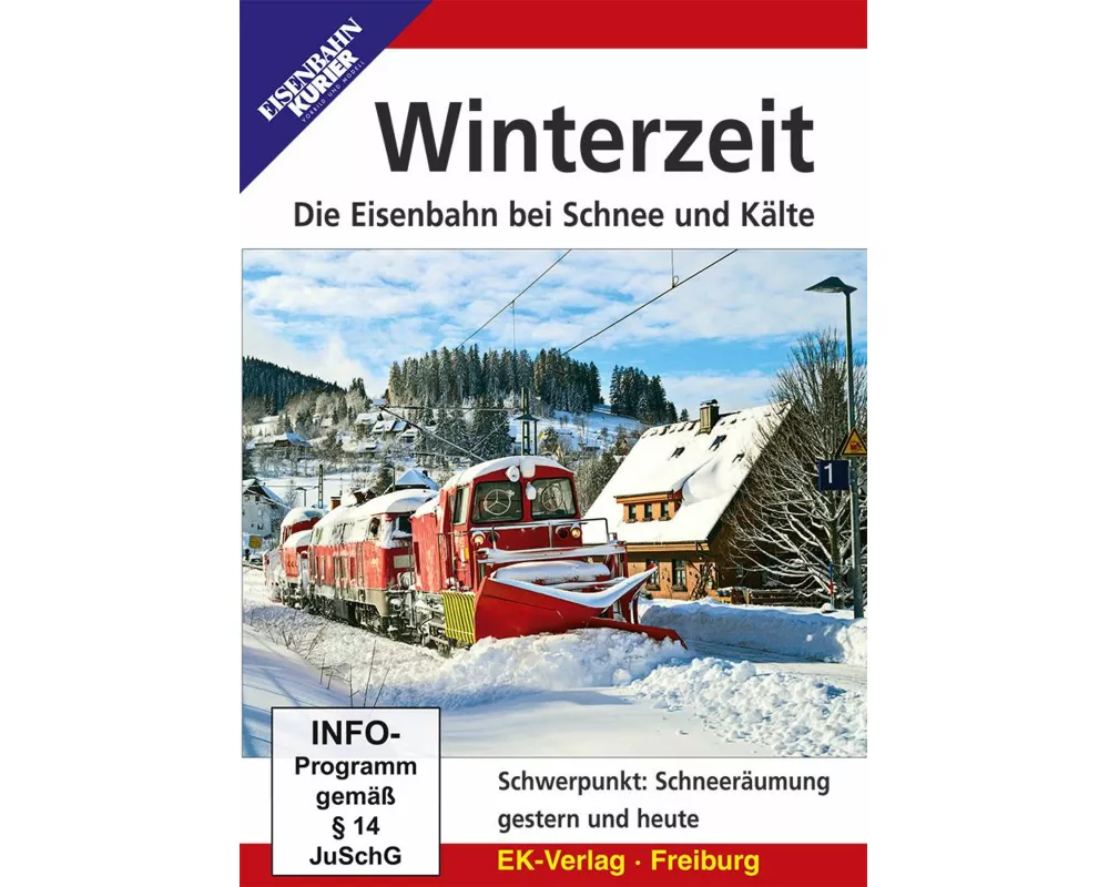 Winterzeit - Die Eisenbahn bei Schnee und Kälte